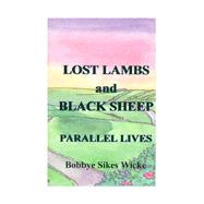 Lost Lambs and Black Sheep : Parallel Lives