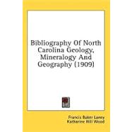 Bibliography of North Carolina Geology, Mineralogy and Geography