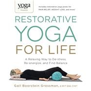 Yoga Journal Presents Restorative Yoga for Life