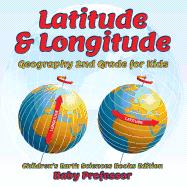 Latitude & Longitude: Geography 2nd Grade for Kids | Children's Earth Sciences Books Edition