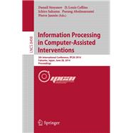 Information Processing in Computer-Assisted Interventions: 5th International Conference, IPCAI 2014, Fukuoka, Japan, June 28, 2014 Proceedings