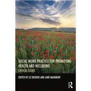Social Work Practice for Promoting Health and Wellbeing: Critical Issues
