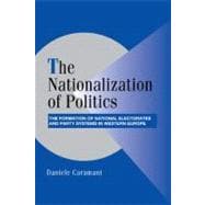 The Nationalization of Politics: The Formation of National Electorates and Party Systems in Western Europe