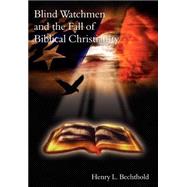 Blind Watchmen and the Fall of Biblical Christianity