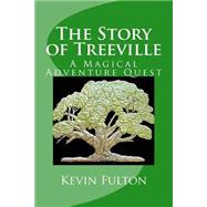 The Story of Treeville: A Magical Adventure Quest