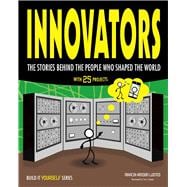 Innovators The Stories Behind the  People Who Shaped the World