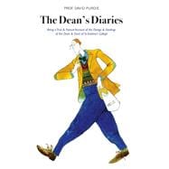 The Dean's Diaries Being a True & Factual Account of the Doings & Dealings of the Dean & Dons of St Andrew's College