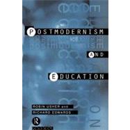 Postmodernism and Education : Different voices, different Worlds