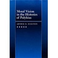 Moral Vision in the Histories of Polybius