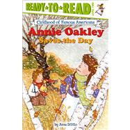 Annie Oakley Saves the Day Ready-to-Read Level 2