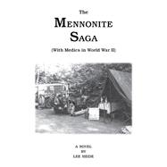The Mennonite Saga - with Medics in World War Ii