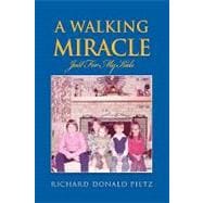 A Walking Miracle: Just for My Kids