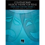 Contemporary Musical Theatre for Teens Young Men's Edition Volume 1 26 Songs from 21 Musicals