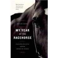 My Year of the Racehorse Falling in Love with the Sport of Kings