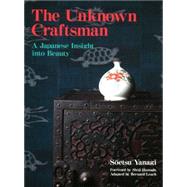 The Unknown Craftsman A Japanese Insight into Beauty