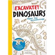 Excavate! Dinosaurs Paper Toy Paleontology