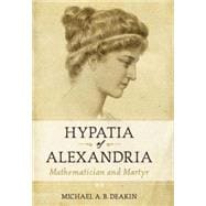 Hypatia of Alexandria Mathematician and Martyr