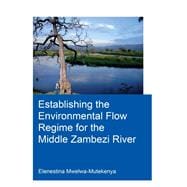 Establishing the Environmental Flow Regime for the Middle Zambezi River