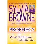 Prophecy : What the Future Holds for You