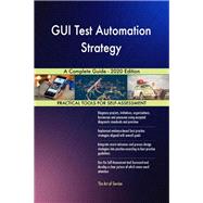 GUI Test Automation Strategy A Complete Guide - 2020 Edition
