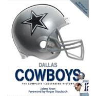Dallas Cowboys The Complete Illustrated History