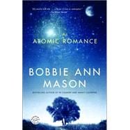 An Atomic Romance A Novel