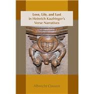 Love, Life, and Lust in Heinrich Kaufringer's Verse Narratives