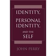 Identity, Personal Identity, and the Self