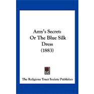 Amy's Secret : Or the Blue Silk Dress (1883)