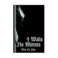 4 Walls No Mirrors