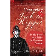 Capturing Jack the Ripper In the Boots of a Bobby in Victorian London