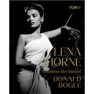 Lena Horne Goddess Reclaimed