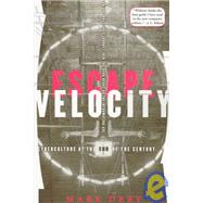Escape Velocity : Cyberculture at the End of the Century