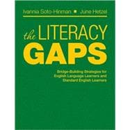 The Literacy Gaps; Bridge-Building Strategies for English Language Learners and Standard English Learners
