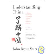 Understanding China: A Guide to China's Economy, History, and Political Culture