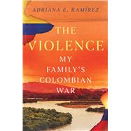 The Violence My Family's Colombian War