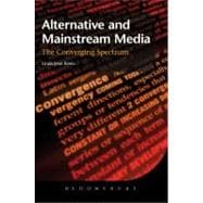 Alternative and Mainstream Media The converging spectrum