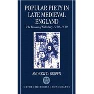 Popular Piety in Late Medieval England The Diocese of Salisbury 1250-1550