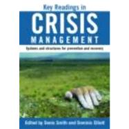 Key Readings in Crisis Management: Systems and Structures for Prevention and Recovery