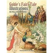Goble's Fairy Tale Illustrations 86 Full-Color Plates