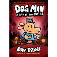 Dog Man: A Tale of Two Kitties: A Graphic Novel (Dog Man #3): From the Creator of Captain Underpants