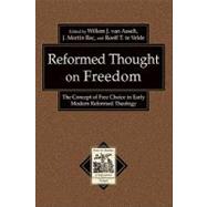 Reformed Thought on Freedom