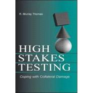 High Stakes Testing : Coping with Collateral Damage