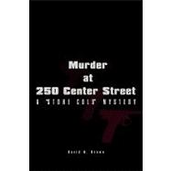 Murder at 250 Center Street: A Stone Cold Mystery