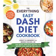 The Everything Easy DASH Diet Cookbook