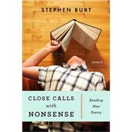 Close Calls with Nonsense Reading New Poetry
