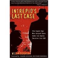 Intrepid's Last Case : The Super Spy Who Helped Take down the Nazis Tackles the KGB