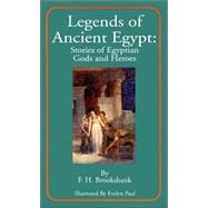 Legends of Ancient Egypt : Stories of Egyptian Gods and Heroes