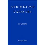 A Primer for Cadavers