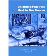 Unsolaced Faces We Meet In Our Dreams